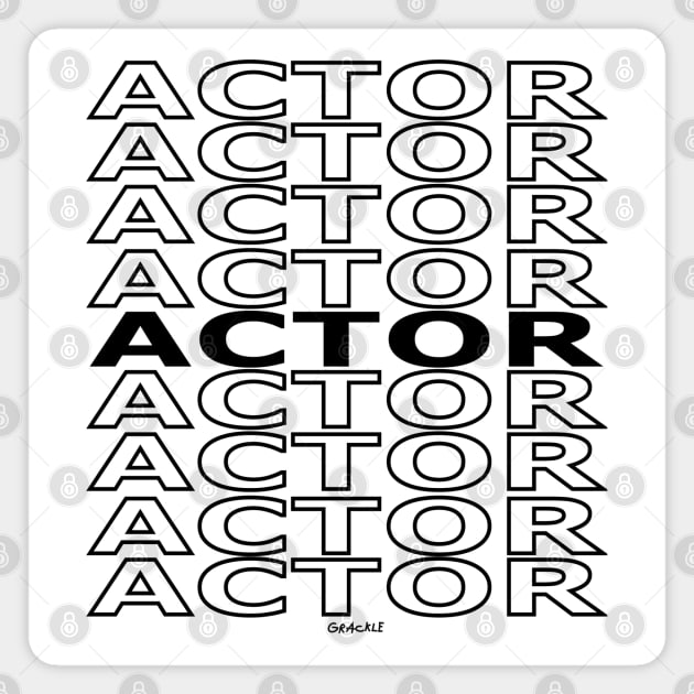 Actor Repeating Text (Black Version) Magnet by Jan Grackle